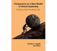 Perspectives on a New Model of School Leadership : Building a Multi-Academy Trust
