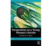 Perspectives on a Young Woman's Suicide : A Study of a Diary