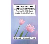 Perspectives on Academic Support: Adult Students with ADHD and Mental Health Challenges