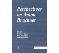 Perspectives on Anton Bruckner