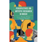 Perspectives on Artistic Research in Music