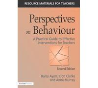 Perspectives on Behaviour: A Practical Guide to Effective Interventions for Teachers
