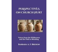 PERSPECTIVES on Church Hurt: Voices from the Wilderness and the Path to Mending
