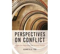 Perspectives on Conflict: Insights for Professional and Personal Practice (The ACR Practitioner’s Guide Series)