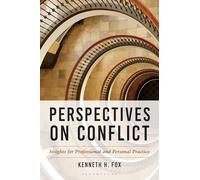 Perspectives on Conflict: Insights for Professional and Personal Practice (The ACR Practitioner’s Guide Series)