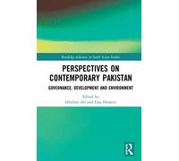Perspectives on Contemporary Pakistan: Governance, Development and Environment: 37 (Routledge Advances in South Asian Studies)