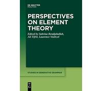 Perspectives on Element Theory: 143 (Studies in Generative Grammar [SGG], 143)