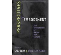 Perspectives on Embodiment: The Intersections of Nature and Culture