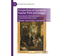 Perspectives on European Popular Print and Images : Transnational, Intermedial and Computational Approaches