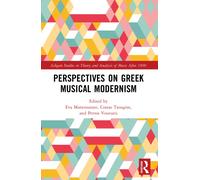 Perspectives on Greek Musical Modernism (Ashgate Studies in Theory and Analysis of Music After 1900)