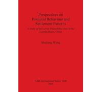 Perspectives on Hominid Behaviour and Settlement Patterns A study of the Lower Palaeolithic sites in the Luonan Basin China: A study of the Lower ... Archaeological Reports International Series)
