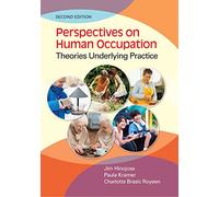 Perspectives on Human Occupation: Theories Underlying Practice