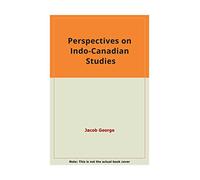 Perspectives on Indo-Canadian Studies: Encounter and Identity