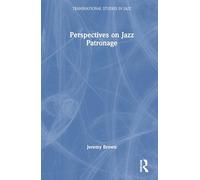 Perspectives on Jazz Patronage (Transnational Studies in Jazz)