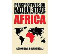 Perspectives on Nation-State Formation in Contemporary Africa