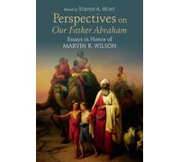 Perspectives on Our Father Abraham: Essays in Honor of Marvin R. Wilson