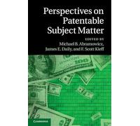 Perspectives on Patentable Subject Matter