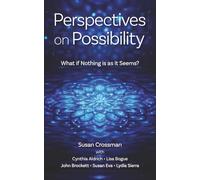 Perspectives on Possibility: What If Nothing Is As It Seems?