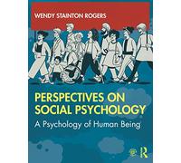 Perspectives on Social Psychology: A Psychology of Human Being