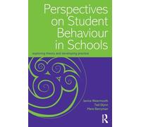Perspectives on Student Behaviour in Schools: Exploring Theory and Developing Practice