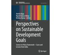 Perspectives on Sustainable Development Goals: Science to Policy Framework-Cases and Lessons from India (Sustainable Development Goals Series)