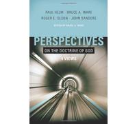 Perspectives On The Doctrine Of God: Four Views