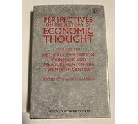 PERSPECTIVES ON THE HISTORY OF ECONOMIC THOUGHT: Volume X: Method, Competition, Conflict and Measurement in the Twentieth Century (Perspectives on the History of Economic Thought series)