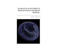 Perspectives on the Origins of Quantum Physics and Special Relativity