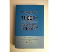 Perspectives on Theory for the Practice of Occupational Therapy