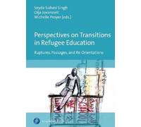 Perspectives on Transitions in Refugee Education : Ruptures, Passages, and Re-Orientations