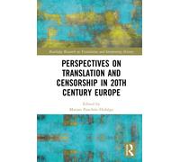 Perspectives on Translation and Censorship in 20th Century Europe