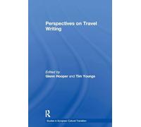 Perspectives on Travel Writing – 19 (Studies in European Cultural Transition)