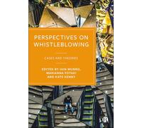 Perspectives on Whistleblowing: Cases and Theories