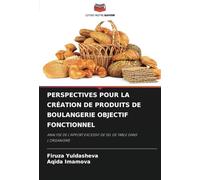 PERSPECTIVES POUR LA CRÉATION DE PRODUITS DE BOULANGERIE OBJECTIF FONCTIONNEL: ANALYSE DE L'APPORT EXCESSIF DE SEL DE TABLE DANS L'ORGANISME