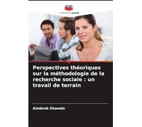 Perspectives théoriques sur la méthodologie de la recherche sociale: un travail de terrain
