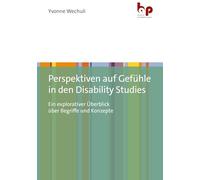 Perspektiven auf Gefühle in den Disability Studies: Ein explorativer Überblick über Begriffe und Konzepte