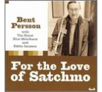 Persson, Bent - For The Love Of Satchmo [Swedish Import]