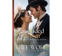 Persuaded & Rescued: The Heir’s Lady in Shining Armour: 23 (Love's Second Chance)