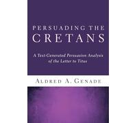 Persuading the Cretans: A Text-Generated Persuasion Analysis of the Letter to Titus