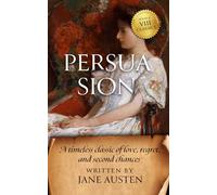 Persuasion: A Timeless Classic of Love, Regret and Second Chances