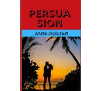 PERSUASION: A Timeless Tale of Love, Second Chances, and Enduring Hope