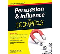Persuasion and Influence For Dummies