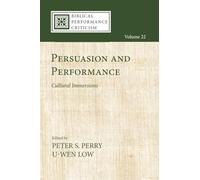 Persuasion and Performance: Cultural Immersions: 22 (Biblical Performance Criticism)