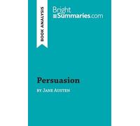Persuasion by Jane Austen (Book Analysis): Detailed Summary, Analysis and Reading Guide (BrightSummaries.com)