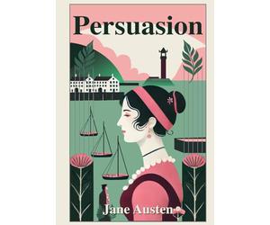Persuasion: Illustrated Book by Jane Austen