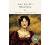 Persuasion (Large Print): Illustrated Edition of the Classic Novel