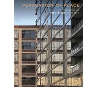 Persuasion of Place : The Work of Cecil Baker Architect