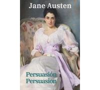 Persuasión - Persuasion: Texto paralelo bilingüe - Bilingual edition: Inglés - Español / English - Spanish: 47 (Ediciones Bilingües)