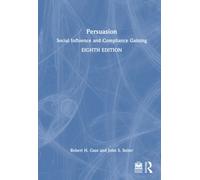 Persuasion : Social Influence and Compliance Gaining