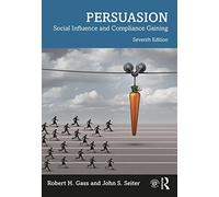Persuasion: Social Influence and Compliance Gaining International Student Edition